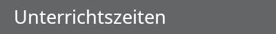 Unterrichtszeiten